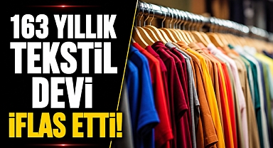 163 yıllık tekstil devi battı! Tüm ürünlerde yarı fiyat dönemi başladı