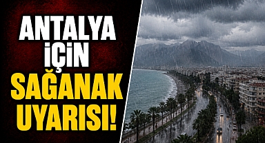 Bugün Antalya'da hava durumu! Gök gürültülü yağış geri dönüyor