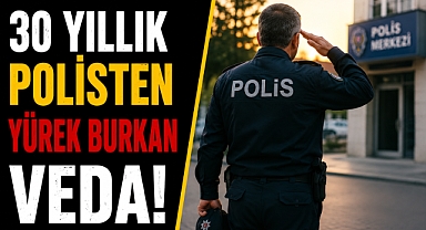 30 yıllık polisten yürek burkan veda! Son telsiz anonsu duygulandırdı