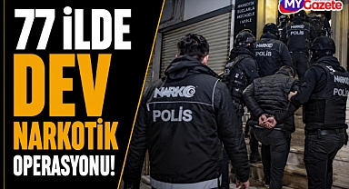 77 ilde dev narkotik operasyonu! Tonlarca uyuşturucu ele geçirildi