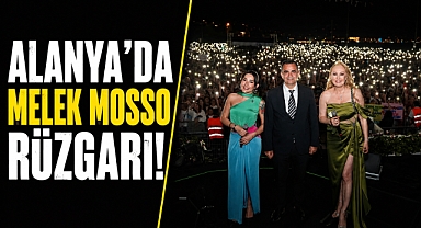 Alanya’da festival coşkusu! Melek Mosso konserine akın ettiler