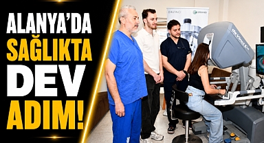 Alanya’da sağlıkta dev adım! Robotik cerrahi eğitimi başladı