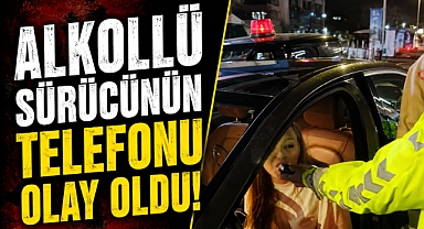 Alkollü sürücünün telefonu olay oldu! “Alo kanka acil durum”