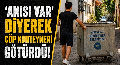 'Anısı Var' diyerek çöp konteyneri götürdü! Başkan’dan gülümseten yanıt