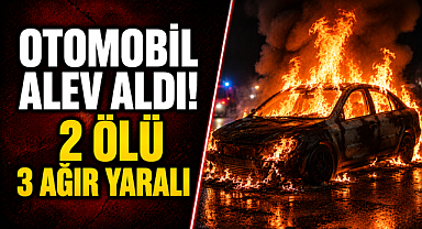 Antalya Alanya'da otomobil takla atan otomobil alev aldı: 2 ölü, 3 ağır yaralı