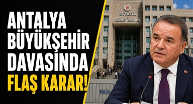 Antalya Büyükşehir davasında flaş karar! Tutukluluk devam etti
