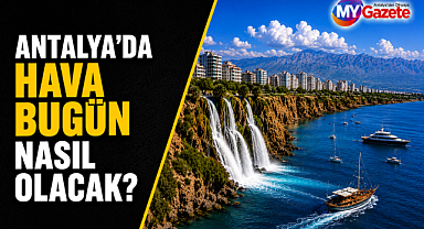 Antalya'da 14 Mayıs Perşembe hava nasıl olacak? İşte detaylar...