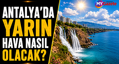 Antalya'da 19 Mayıs Salı günü hava nasıl olacak? Sıcaklık yükseliyor!