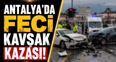 Antalya’da feci kavşak kazası! Araçta sıkışan sürücüyü itfaiye kurtardı