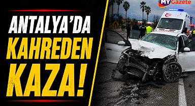 Antalya'da kahreden kaza! 18 yaşındaki genç hayatını kaybetti