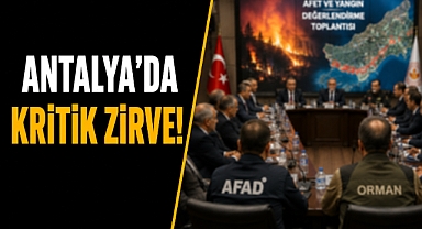 Antalya’da kritik zirve! Uzmanlardan afet ve yangın uyarısı