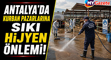 Antalya'da kurban pazarlarına sıkı hijyen önlemi!