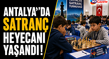 Antalya'da satranç heyecanı yaşandı!