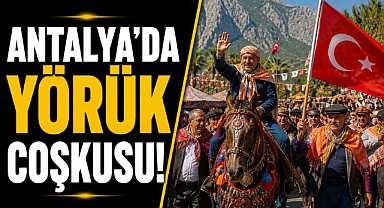 Antalya’da Yörük coşkusu! Keşkek şöleninde birlik mesajı