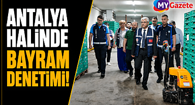 Antalya halinde bayram denetimi! Fahiş fiyat alarmı