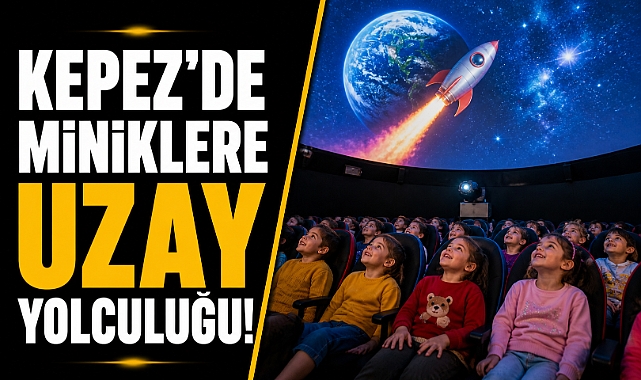 Antalya Kepez’de miniklere uzay yolculuğu! Bilimle erken yaşta tanışıyorlar