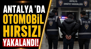 Antalya Kumluca'da oto hırsızı kameralar izlenerek yakalandı!