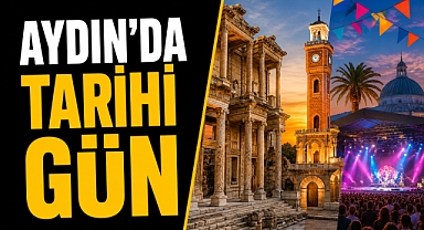 AYDIN’DA TARİHİ GÜN: KÜLTÜR YOLU FESTİVALİ İLK KEZ EFELER DİYARINDA!