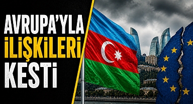 Azerbaycan’dan Avrupa’ya Sert Hamle