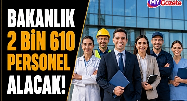 Bakanlıktan dev personel alımı! 2 bin 610 kişi işe alınacak