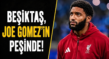 Beşiktaş’tan savunmaya dünya yıldızı hamlesi! Hedef Joe Gomez!