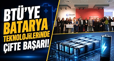 BTÜ’ye Batarya Teknolojilerinde Çifte Başarı!