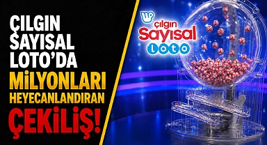 Çılgın Sayısal Loto’da milyonları heyecanlandıran çekiliş!
