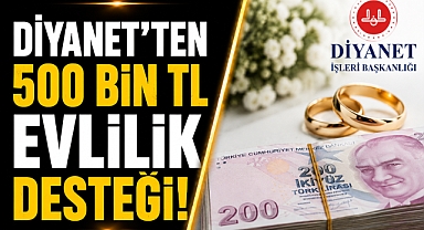 Diyanet’ten 500 Bin TL Evlilik Desteği!