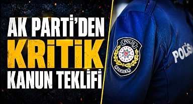 Emniyet için yeni dönem! AK Parti'den kritik kanun teklifi