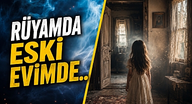 Eski Evimde kızımı gördüm