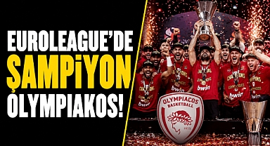 EuroLeague'de şampiyon Olympiakos! 13 yıllık hasret sona erdi