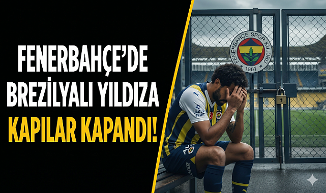 Fenerbahçe'de Brezilyalı Yıldıza Kapılar Kapandı: Soyunma Odasında Kazan Kaldırdılar! Sandık Bekleniyor...