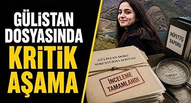 Gülistan Dosyasında Kritik Aşama: Müfettiş Raporu Tamamlandı