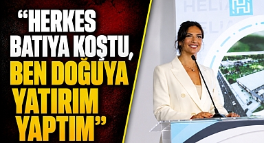 'Herkes batıya koştu, ben doğuya yatırım yaptım' diyerek gündem oldu