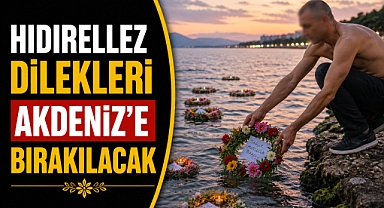 Hıdırellez coşkusu denizde! Dilekler Akdeniz’e bırakılacak