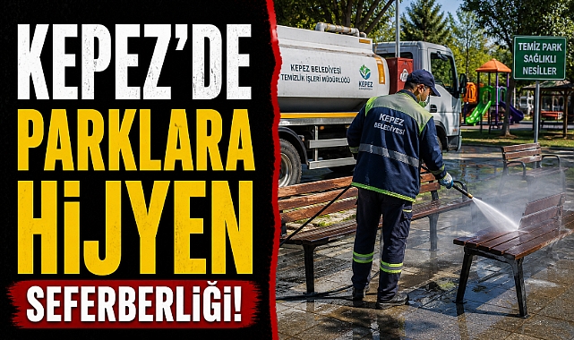 Kepez’de parklara hijyen seferberliği! Çocuk alanları baştan aşağı temizleniyor