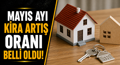 Kira artış oranı açıklandı! Mayıs zam oranı belli oldu