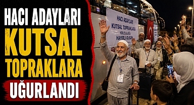 Manavgat’ta duygusal uğurlama! Hacı adayları dualarla yola çıktı