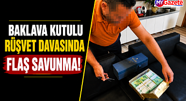 Mehmet Engin Tüter'den baklava kutulu rüşvet davasında dikkat çeken savunma!
