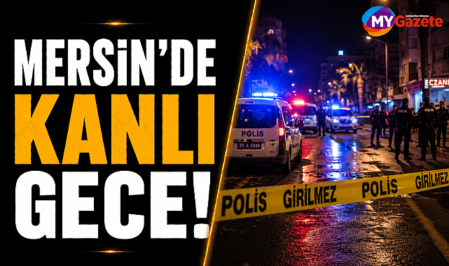 Mersin'de kanlı gece! Restorana kurşun yağdırdı: Çok sayıda ölü ve yaralı var