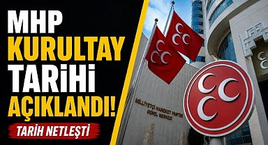 MHP’de Kurultay Tarihi Netleşti