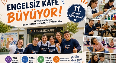 Özel bireyler için 11 yıllık destek: Engelsiz Kafe büyüyor!