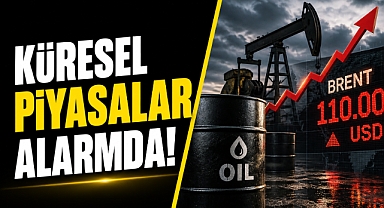Petrol 110 doları aştı! Küresel piyasalar alarmda