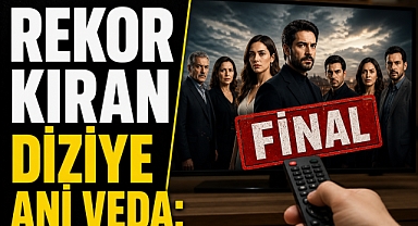 Rekor kıran diziye ani veda: ekran yolculuğu sona eriyor