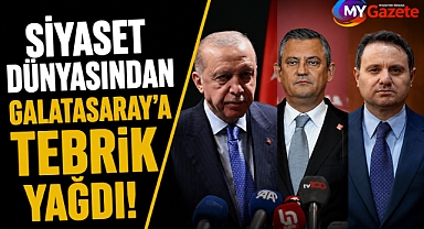 Siyaset dünyasından Galatasaray'a tebrik yağdı!