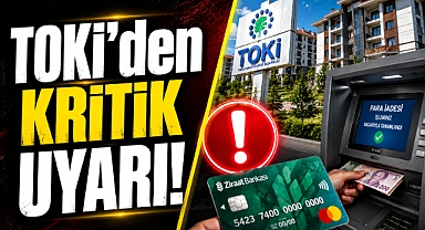 TOKİ’den Ev Bekleyenlere Kritik Uyarı!