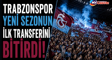 Trabzonspor yeni sezon hazırlıklarına başladı! İlk transferini bitirdi!