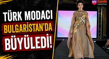 Türk modacı Bulgaristan'da büyüledi! Ruse Moda Haftası'na damga vurdu