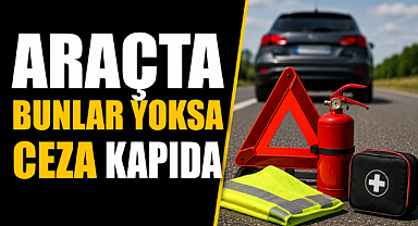 Uzun yola çıkacaklar dikkat! Araçta bunlar yoksa ceza kapıda