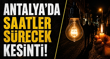 24 Haziran Çarşamba günü Antalya'nın birçok yerinde elektrik kesintisi yaşanacak!